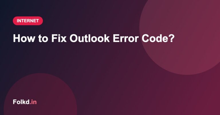 How to Fix Outlook Error Code?