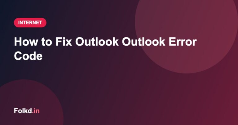 How to Fix Outlook Outlook Error Code