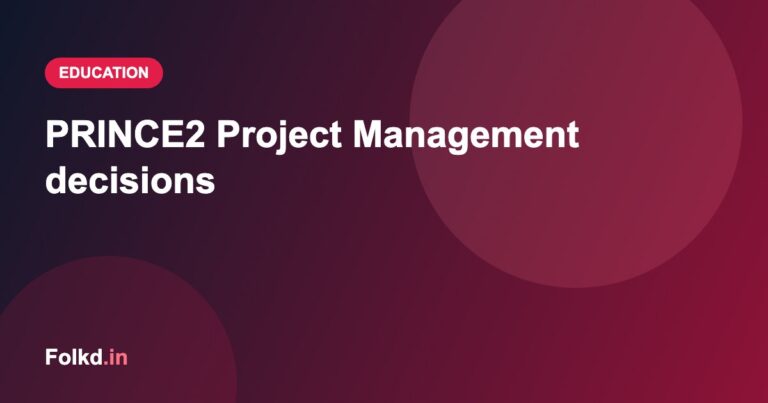 PRINCE2 Project Management decisions