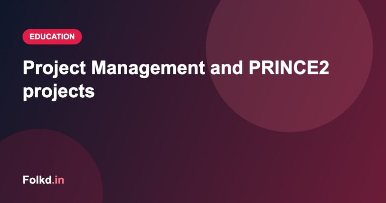 Project Management and PRINCE2 projects